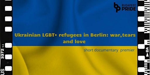 Ukrainian LGBT+ refugees in Berlin: war, tears and love.