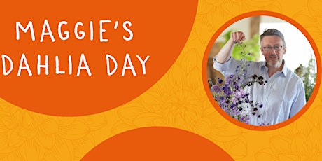 Maggie's Dahlia Day with Shane Connolly and Rachel Siegfried