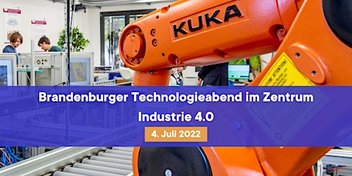 Brandenburger Technologieabend im Zentrum Industrie 4.0
