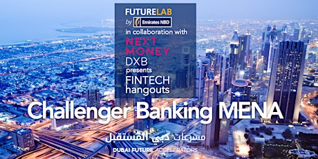 FINTECH Hangouts: Challenger Banking MENA primary image