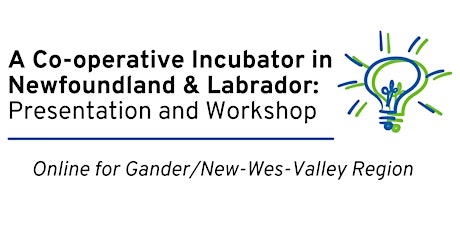 A Co-op Incubator in NL Presentation & Workshop: Gander/New-Wes-Valley tickets
