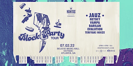 JAUZ , NETSKY , VAMPA- BITE THIS BLOCK PARTY| IRIS BlockParty| Sat July 2nd tickets