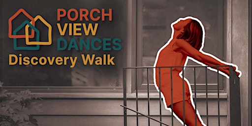 Porch View Dances: Discovery Walk