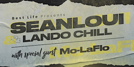 Best Life Presents SEANLOUI AND LANDO CHILL tickets