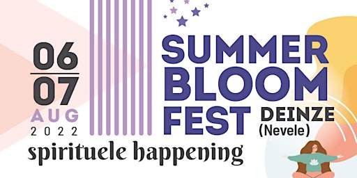 Summer Bloom Fest Deinze • 7 augustus 2022 • Outdoor Spirituele Happening