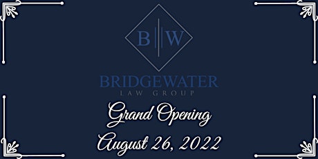Bridgewater Law Group Grand Opening tickets