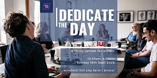 Dedicate the Day - a micro retreat for writers