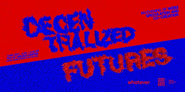 Decentralized Futures: An Evening of Web3 Speculation and Co-Creation