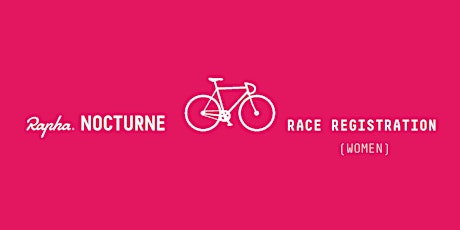 RAPHA NOCTURNE LONDON 2017 - Track Bike Criterium - Women primary image