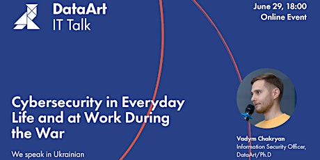 IT talk "Cybersecurity in everyday life and at work during the war" ingressos