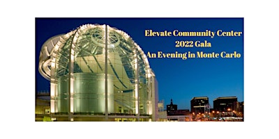 Evening in Monte Carlo: Elevate Community Center 2022 Casino Night and Gala