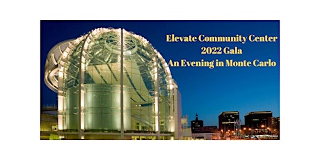 Evening in Monte Carlo: Elevate Community Center 2022 Casino Night and Gala tickets