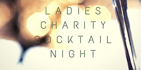 Ladies charity cocktail night tickets