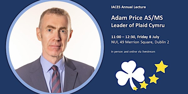 IACES Annual Lecture | Adam Price AS/MS, Leader of Plaid Cymru
