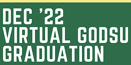December 9, 2022 GODSU Virtual Graduation tickets