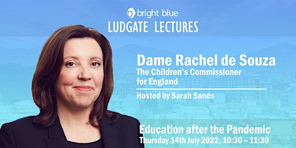 Education after the pandemic – Ludgate Lectures with Dame Rachel de Souza