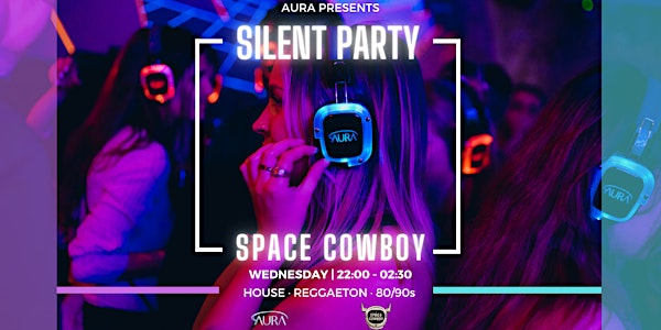 (FREE) AURA - Silent Disco  at Spacecowboy