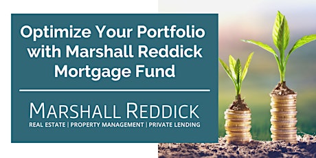 Optimize Your Portfolio w/ Marshall Reddick Mortgage Fund tickets