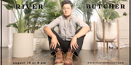 The Elysian presents River Butcher (Comedy Central, Conan) tickets