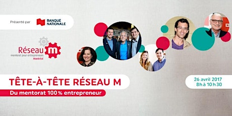 Tête-à-tête Réseau M - Du mentorat 100 % entrepreneur avec PME MTL Centre-Est - 26 avril 2017 primary image