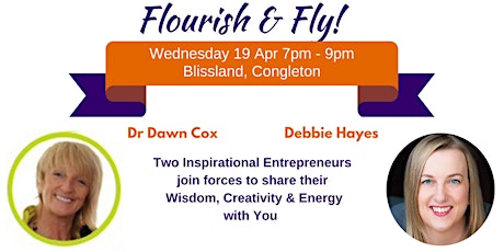 Flourish & Fly with Debbie Hayes and Dr Dawn Cox - Apr 2017 Gathering primary image