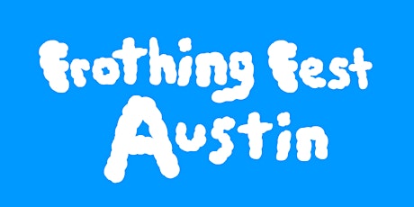 Frothing Fest Austin tickets