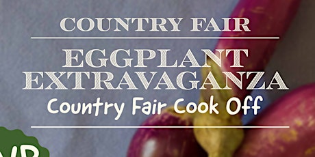 County Fair Cook Off: Eggplant Extravaganza! tickets