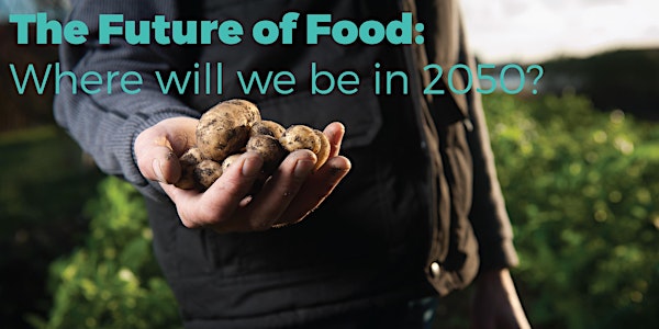 The Future of Food: Where will we be in 2050?