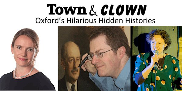 Town and Clown - Oxford's Hilarious Hidden Histories