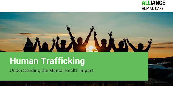Human Trafficking and the Impact on Mental Health