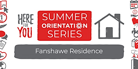 Here For You - Summer Orientation Series: Fanshawe Residence