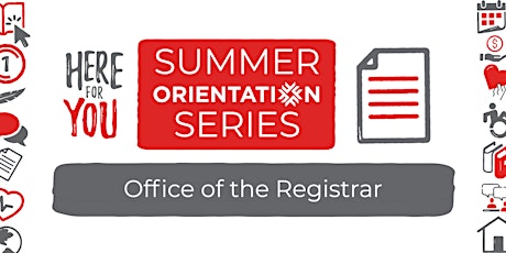 Here For You Summer Orientation Series: Office of the Registrar