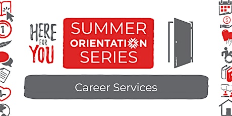 Here For You: Summer Orientation Series - Career Services tickets