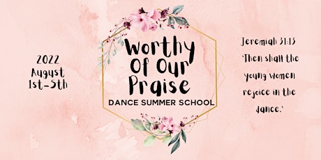 Worthy Of Our Praise - Dance Summer School tickets