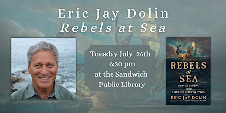 Author Talk with Eric Jay Dolin: Rebels at Sea tickets