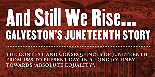 And Still We Rise...Galveston's Juneteenth Story