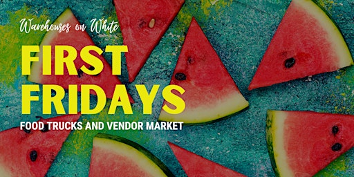 July First Friday Food Trucks and Vendors