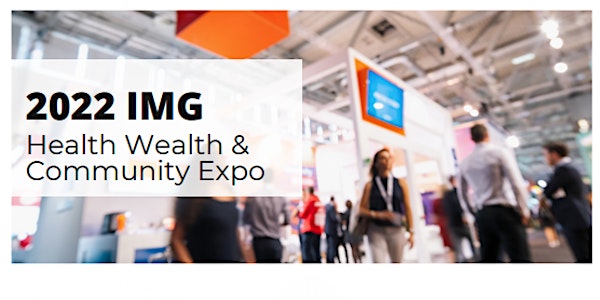 2022 IMG Health, Wealth, and Community Expo