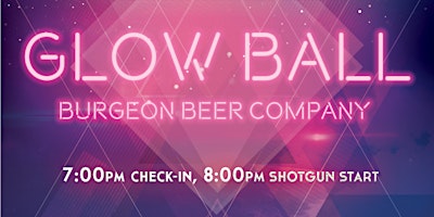 Glow Ball with Burgeon Beer Company
