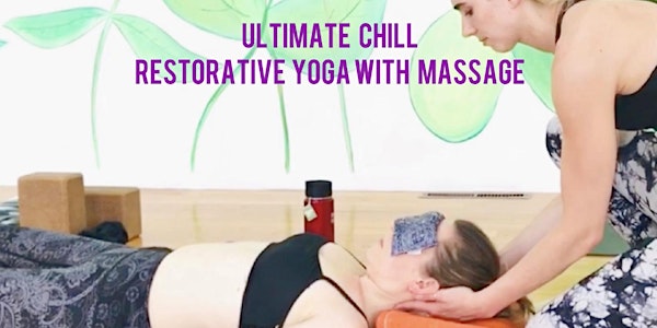 Ultimate Chill Mode: Restorative Yoga with Massage
