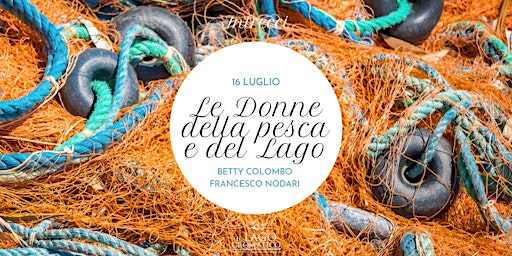 "Le Donne della pesca e del Lago" | Betty Colombo & Francesco Nodari