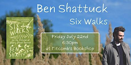 Author Talk + Book Signing with Ben Shattuck: Six Walks tickets