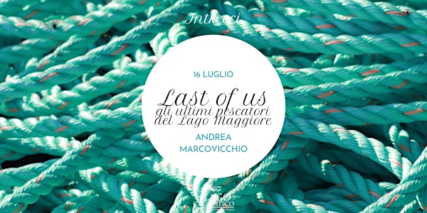 "Last of us, gli ultimi pescatori" | cortometraggio di Andrea Marcovicchio