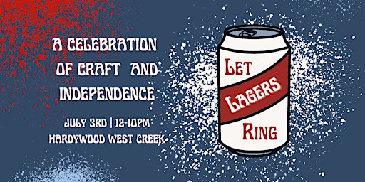 Let Lagers Ring Independence Day Celebration