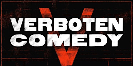 Verboten Comedy, Wednesday, June 29, 2022 tickets