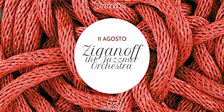 Ziganoff, the  Jazzmer Orchestra biglietti