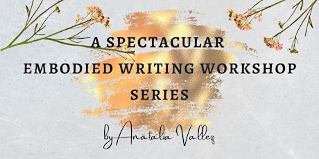 A Spectacular Embodied Writing Workshop Series bilhetes