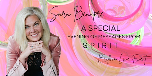 A Special Evening of Messages  From Spirit with Psychic Medium Sara Beaupre