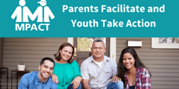 Parents Facilitate- Youth take Action