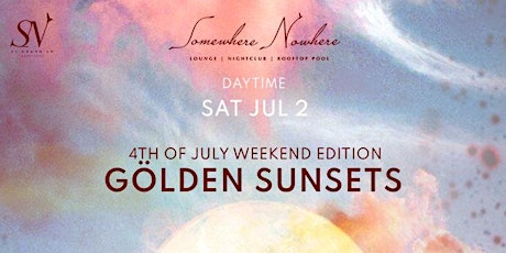 Gölden Sunsets Saturday Party :: 4th of July Weekend Edition tickets